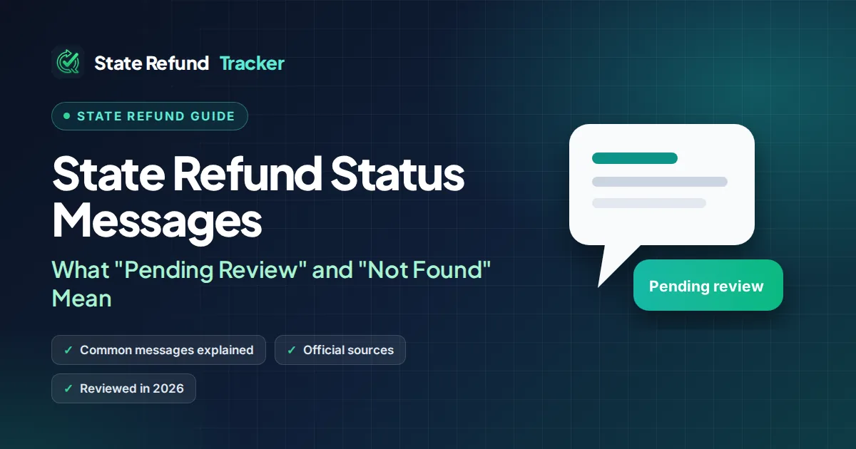 State Refund Status Messages: What "Pending Review" and "Not Found" Mean