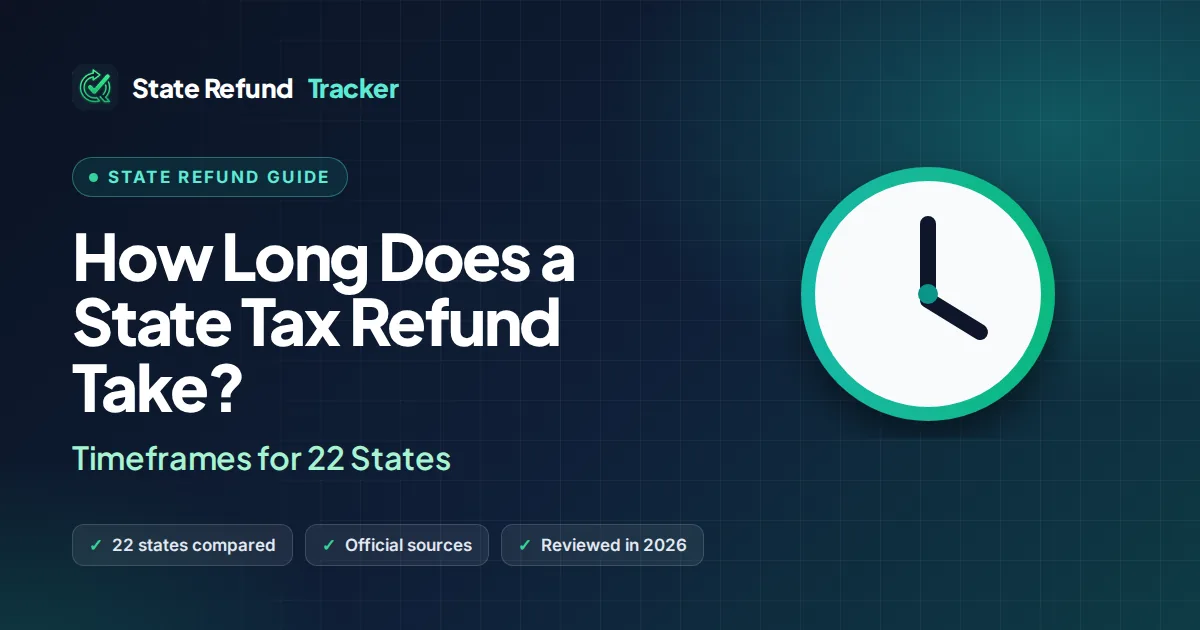 How Long Does a State Tax Refund Take? Timeframes for 22 States